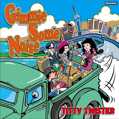 Titty Twister / Gimmie Some Noise