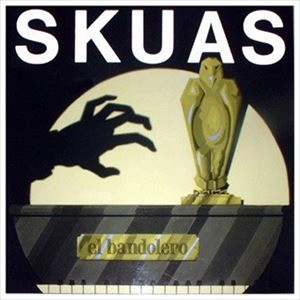 SKUAS / EL BANDOLERO