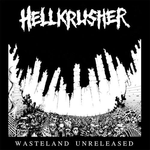 HELLKRUSHER / WASTELAND UNRELEASED (LP)