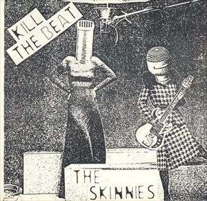 SKINNIES / KILL THE BEAT