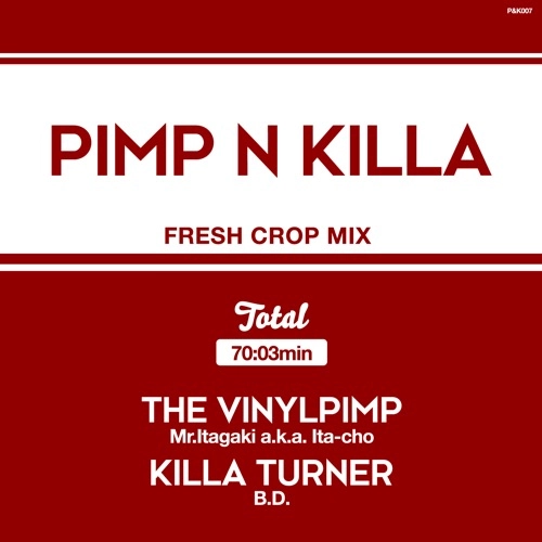 Mr.Itagaki a.k.a. Ita-cho & KILLA TURNER / B.D / PIMP&KILLA 2