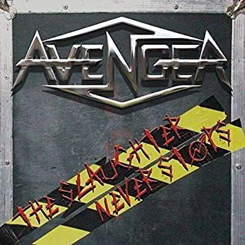 AVENGER (from UK) / アヴェンジャー (from UK) / THE SLAUGHTER NEVER STOPS<LP>