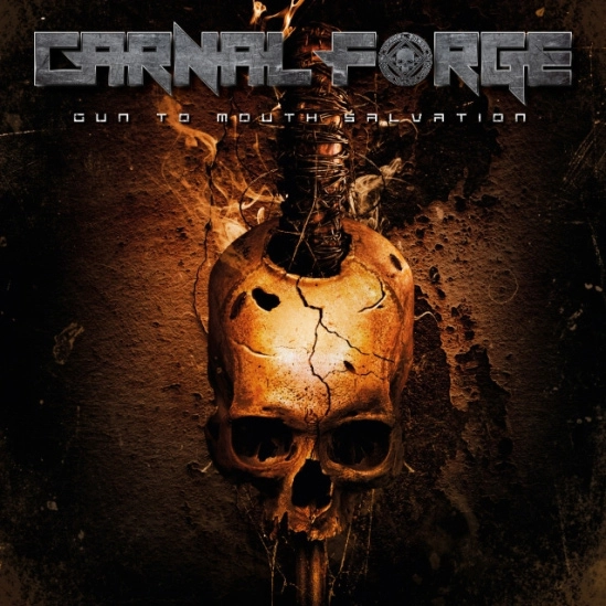 CARNAL FORGE / カーナル・フォージ / GUN TO MOUTH SALVATION / GUN TO MOUTH SALVATION 