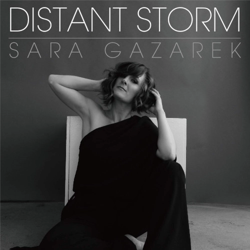 SARA GAZAREK / サラ・ガザレク / ディスタント・ストーム