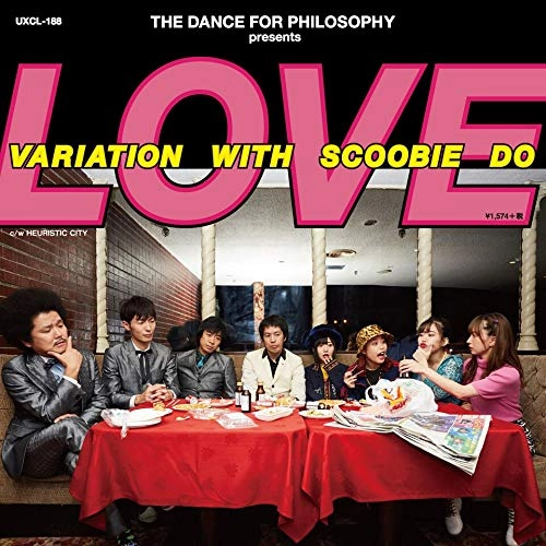 THE DANCE FOR PHILOSOPHY / フィロソフィーのダンス / ラブ・バリエーション with SCOOBIE DO/ヒューリスティック・シティ