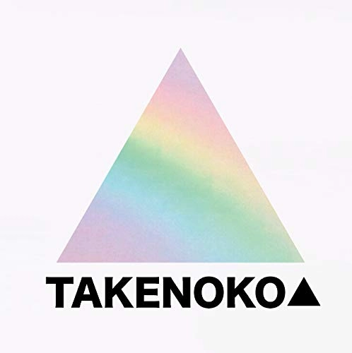 TAKENOKO▲ / TAKENOKO▲