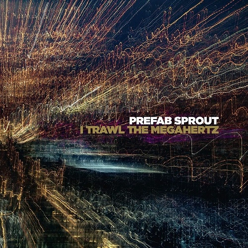 PREFAB SPROUT / プリファブ・スプラウト / I TRAWL THE MEGAHERTZ (LP/180G)
