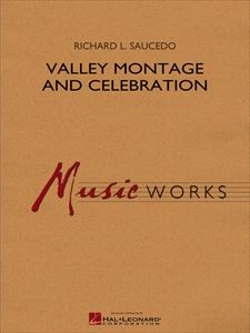RICHARD L. SAUCEDO / VALLEY MONTAGE AND CELEBRATION