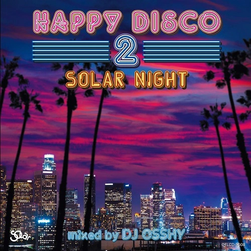 DJ OSSHY / DJオッシー / HAPPY DISCO 2 SOLAR NIGHT