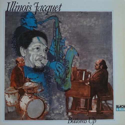 ILLINOIS JACQUET / イリノイ・ジャケー / BOTTOMS UP