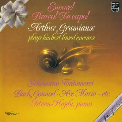 ARTHUR GRUMIAUX / アルテュール・グリュミオー / ENCORE! BRAVO! DA CAPO!-HIS BEST LOVED ENCORES VOL.2(LP/LTD)