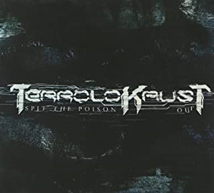 Terrolokaust / Spit The Poison Out