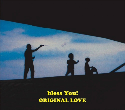 ORIGINAL LOVE / オリジナル・ラヴ / bless You!（完全生産限定盤）