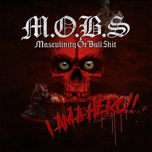 M.O.B.S / I AM A HERO!!（CD+DVD） / I AM A HERO!!