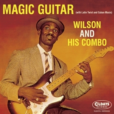 WILSON & HIS COMBO / ウィルソン&ヒズ・コンボ / マジック･ギター / MAGIC GUITAR