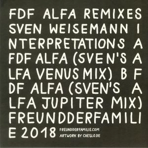 FREUND DER FAMILIE / ALFA REMIXES #4 (SVEN WEISEMANN INTERPRETATIONS)