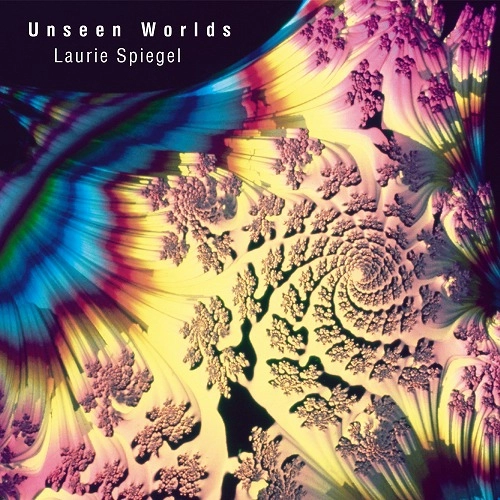LAURIE SPIEGEL / ローリー・シュピーゲル / UNSEEN WORLDS (2LP)