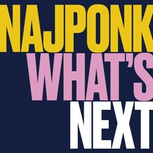 NAJPONK / ナイポンク / WHAT'S NEXT