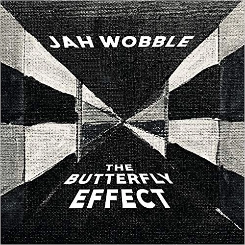 JAH WOBBLE / ジャー・ウォブル / BUTTERFLY EFFECT