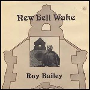 ROY BAILEY / NEW BELL WAKE