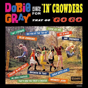 DOBIE GRAY / ドビー・グレイ / シングス･フォー"イン"クラウターズ･ザット･ゴー"ゴー･ゴー" (紙ジャケット) / DOBIE GRAY SINGS FOR "IN"CROWDERS THAT GO "GO-GO"