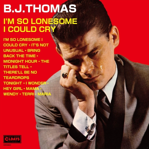 B.J. THOMAS / B.J. トーマス / アイム･ソー･ロンサム･アイ･クッド･クライ（紙ジャケット）