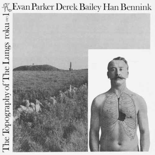 EVAN PARKER / エヴァン・パーカー / TOPOGRAPHY OF THE LUNGS