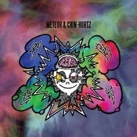 METEOR & CHIN-HURTZ / 喰う寝る飲む出す