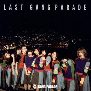 GANG PARADE / LAST GANG PARADE