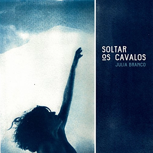 JULIA BRANCO / ジュリア・ブランコ / ソルタール･オス･カヴァーロス / SOLTAR OS CAVAROS