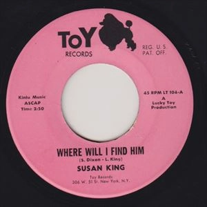 SUSAN KING / WHERE WILL I FIND HIM / BUILDING A WALL AROUND MY HEART