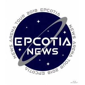 NEWS (J-POP) / NEWS ARENA TOUR 2018 EPCOTIA