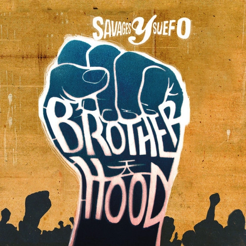 SAVAGES Y SUEFO / サヴェジズ・イ・スエフォ / BROTHERHOOD