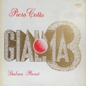 GIALMA 3 &  PIERO COTTO / GIALMA PLANET