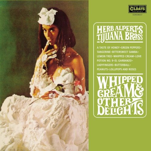 HERB ALPERT & THE TIJUANA BRASS / ハーブ・アルパート&ティファナ・ブラス / ホイップド･クリーム＆アザー･ディライツ
