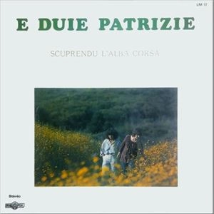 E DUIE PATRIZIE / SCUPRENDU L'ALBA CORSA