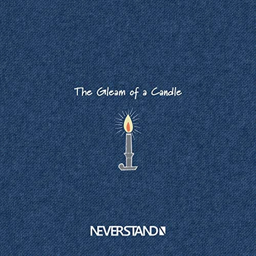NEVERSTAND / The Gleam of a Candle