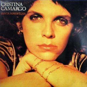 CRISTINA CAMARGO / クリスチーナ・カマルゴ / SANTA MARAVILHA