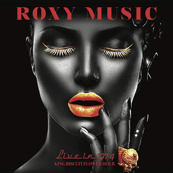 ROXY MUSIC / ロキシー・ミュージック / ライヴ・イン・1974・キング・ビスケット・フラワー・アワー