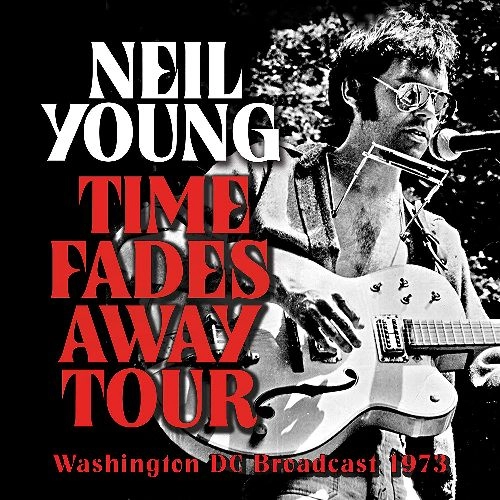 NEIL YOUNG (& CRAZY HORSE) / ニール･ヤング / TIME FADES AWAY TOUR
