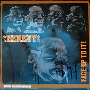 HERESY / ヘレシー / FACE UP TO IT EXPANDED 30TH ANNIVERSARY EDITION