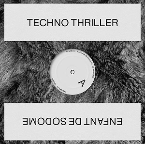 TECHNO THRILLER / ENFANT DE SODOME EP