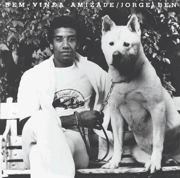 JORGE BEN / ジョルジ・ベン / BEM-VINDA AMIZADE