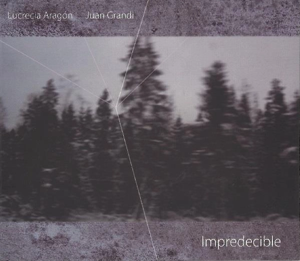 JUAN GRANDI & LUCRECIA ARAGON / フアン・グランディ & ルクレシア・アラゴン / IMPREDECIBLE