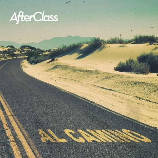 AFTERCLASS / アフタークラス / AL CAMINO