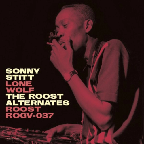 SONNY STITT / ソニー・スティット / LONE WOLF: THE ROOST ALTERNATES(NUMBERED LIMITED EDITION)