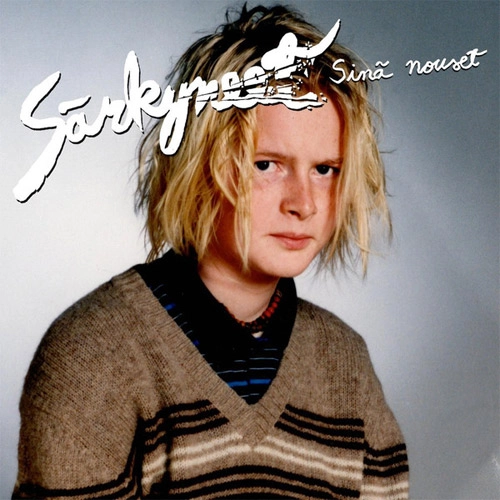 SARKYNEET / SINA NOUSET