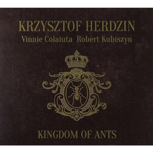KRZYSZTOF HERDZIN / クシシュトフ・ヘルヂン / KINGDOM OF ANTS