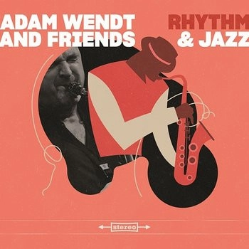 ADAM WENDT / RHYTHM & JAZZ