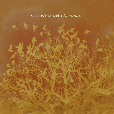 CARLOS FRANZETTI / カルロス・フランゼッティ / RECORDARE